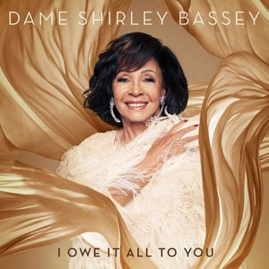 Dame Shirley Bassey – I Owe It All To You (1 CD)
