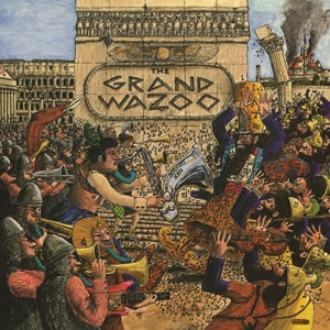 Frank Zappa, the Mothers – The Grand Wazoo (1LP Vinyl)