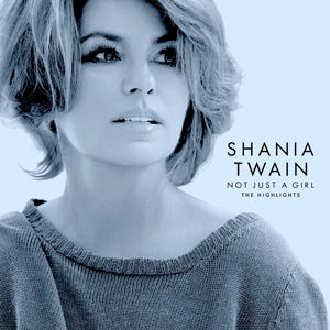 Shania Twain – Not Just a Girl (the Highlights) (1CD)