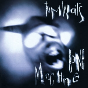 Waits, Tom – Bone Machine (1LP Vinyl)