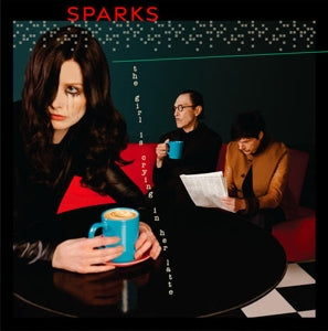 Sparks – Girl is Crying In Her Latte (1LP Vinyl)