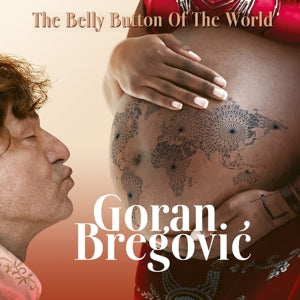 Goran Bregovic – Der Nabel der Welt (1CD)