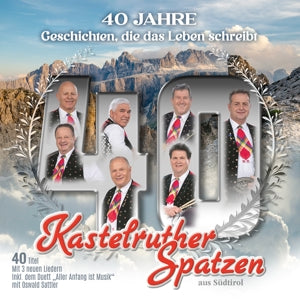 Kastelruther Spatzen – 40 Jahre - Geschichten, Die Das Leben Schreibt cd