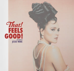 Ware, Jessie – That! Feels Good! (1LP Vinyl)