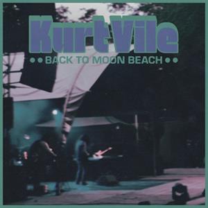 Kurt Vile – Back To Moon Beach (1LP, farbiges Vinyl, Virgin)