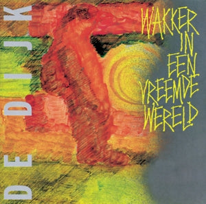 DE DIJK – Wakker In Een Vreemde Wereld (1LP Vinyl, Neuauflage)