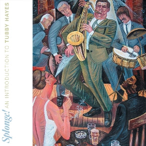 Tubby Hayes – Splonge! An Introduction to Tubby Hayes (1LP Vinyl)