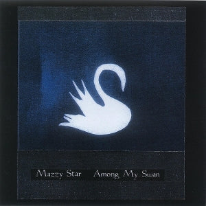 Mazzy Star – Among My Swan (1LP Vinyl, Reissue)