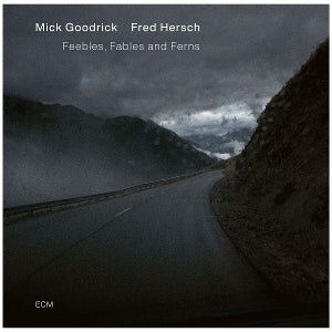 Goodrick, Mick & Fred Hersch – Feebles, Fables and Ferns cd