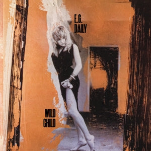E.G. Daily – Wild Child (1CD, Wiederveröffentlichung)