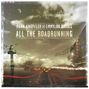 Mark Knopfler, Emmylou Harris – All the Road Running (1CD)