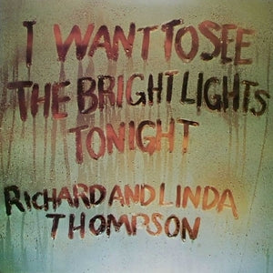 Thompson, Richard & Linda – I Want To See the Bright Lights Tonight vinyl