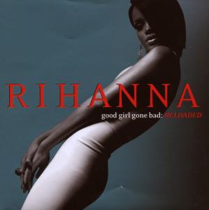 Rihanna – Good Girl Gone Bad: Reloaded (1CD)