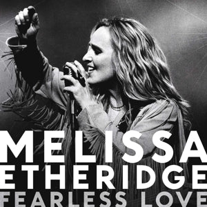 Melissa Etheridge – Fearless Love (1 CD)