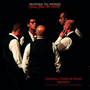 Cuncordu E Tenore De Oresei – Novaera - Chants Sacres Et Profanes De Sardaigne (1CD)