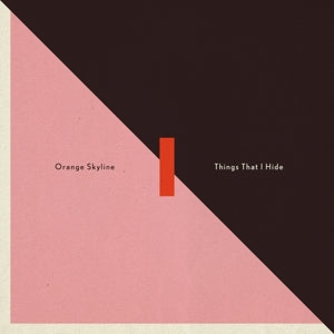 Orange Skyline – Things That I Hide (1LP Vinyl)