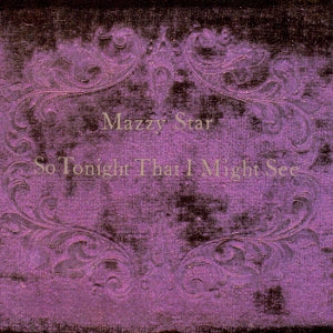 Mazzy Star – So Tonight That I Might See vinyl