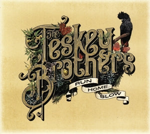 Teskey Brothers – Run Home Slow cd