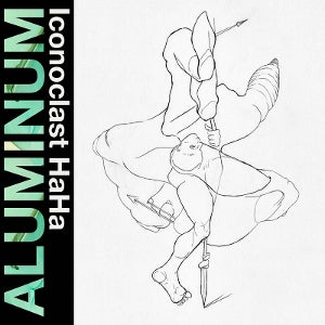 Aluminum – Iconoclast Haha (1LP, Coloured Vinyl)