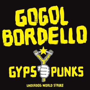 Gogol Bordello – Gypsy Punks Underworld World Strike (1LP Vinyl)