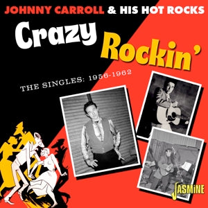 Johnny Carroll & His Hot Rocks – Crazy Rockin (1CD)