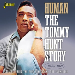 Tommy Hunt – Human, the Tommy Hunt Story, 1953-1962 (1 CD)
