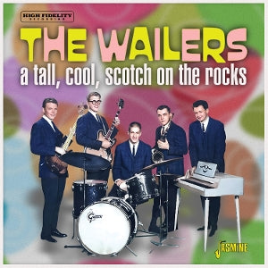 Wailers – A Tall, Cool, Scotch On the Rocks (1CD)