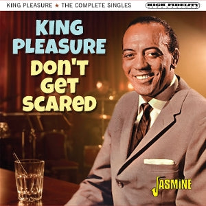King Pleasure – Don't Get Scared - the Complete Singles (1CD)