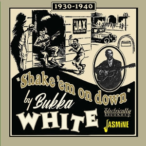Bukka White – Shake Em On Down - 1930-1940 (1 CD)