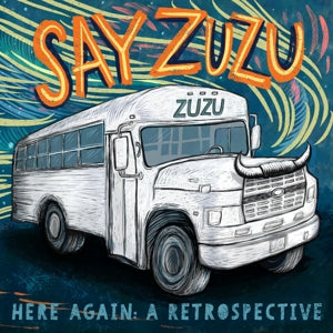 Say Zuzu – Here Again: a Retrospective (1994-2002) (2LP Vinyl)