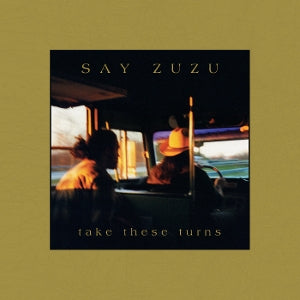 Say Zuzu – Take These Turns vinyl