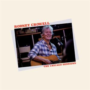 Crowell, Rodney – Chicago Sessions vinyl
