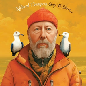 Thompson, Richard – Ship To Shore (2LP Vinyl)