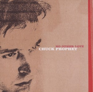 Chuck Prophet – No Other Love (1 CD)