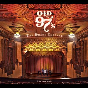 Old 97's – The Grand Theatre, Volume One (1LP Vinyl)