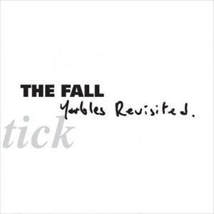 Fall – Schtick - Yarbles Revisited vinyl