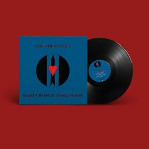 Love & Rockets – Seventh Dream of Teenage Heaven vinyl