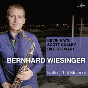 Bernhard Wiesinger – Notice That Moment (1 CD)