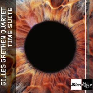 Gilles Grethen Quartet – Time Suite - Jazz Thing Next Generation Vol. 88 cd