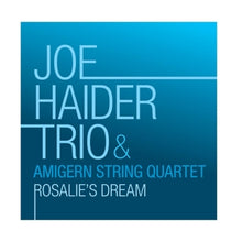 Joe Haider Trio & Amigern String Quartet – Rosalie's Dream cd