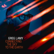 Lamy, Greg – Connecting the Sky To the Earth cd