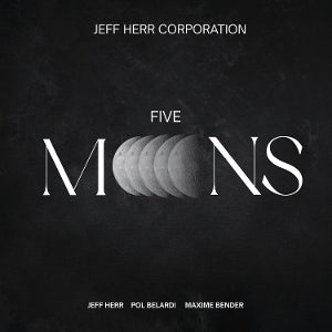 Herr, Jeff & Maxime Bender & Pol Belardi – Five Moons cd