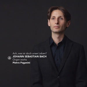 Pietro Paganini – J.S. Bach: Ach, was ist doch unser Leben? – Orgelwerke (1 CD)