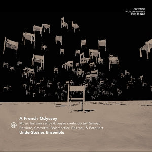 Understories Ensemble – A French Odyssey – Musik für zwei Celli von Rameau, Barriere, Corrette, Boismortier, Berteau & Patouart (1 CD)