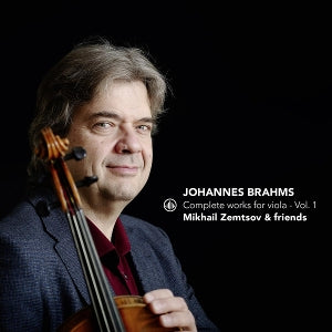 Mikhail Zemtsov & Friends – Johannes Brahms: Complete Works For Viola - Vol. 1 (1CD)