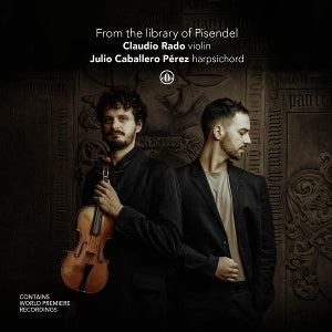 Claudio Rado & Julio Caballero Perez – Aus der Bibliothek von Pisendel (1 CD)