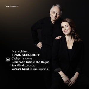 Residentie Orkest the Hague & Jun Markl & Barbara Kozelj – Erwin Schulhoff: Menschheit - Orkesterværker (1 CD)