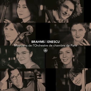 Musiciens de l’Orchestre de Chambre de Paris – Brahms - Enescu (1 CD)