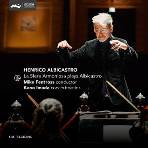 Mike Fentross & La Sfera Armoniosa & Kano Imada – La Sfera Armoniosa Plays Albicastro (1CD)