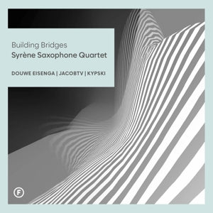 Syrene Saxophone Quartet – Building Bridges (1 CD)